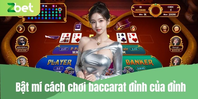 Bật mí cách chơi baccarat đỉnh của đỉnh