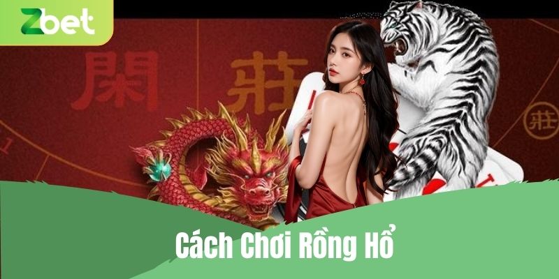 Cách chơi Rồng Hổ