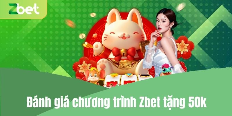 Điều kiện tham gia Zbet tặng 50k