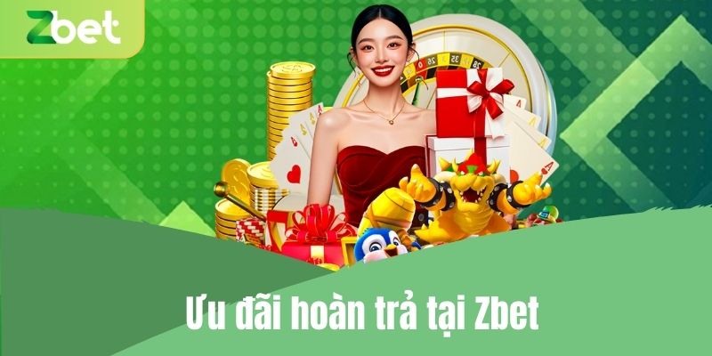 Điều kiện tham gia Zbet hoàn trả 100%