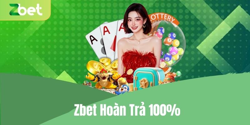 Zbet hoàn trả 100%