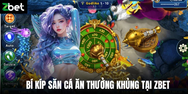 Bí kíp săn cá ăn thưởng khủng tại Zbet
