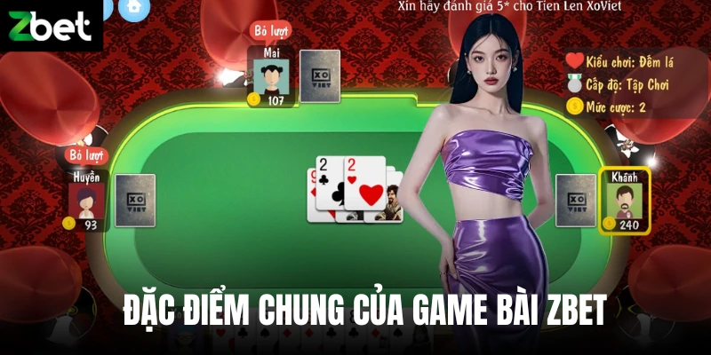 Đặc điểm chung của game bài Zbet