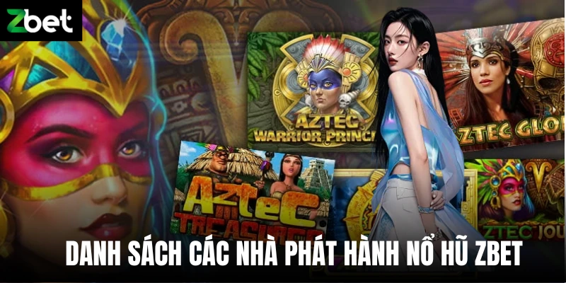 Danh sách các nhà phát hành nổ hũ Zbet