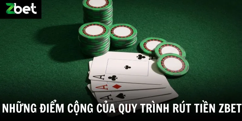 Những điểm cộng của quy trình rút tiền Zbet