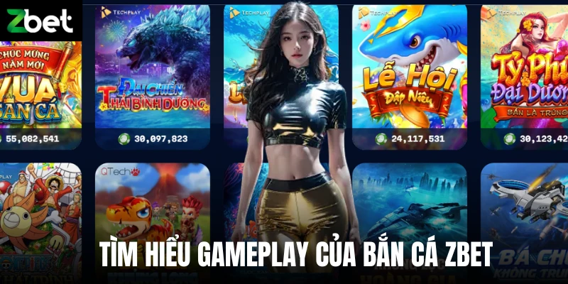 Tìm hiểu gameplay của bắn cá Zbet